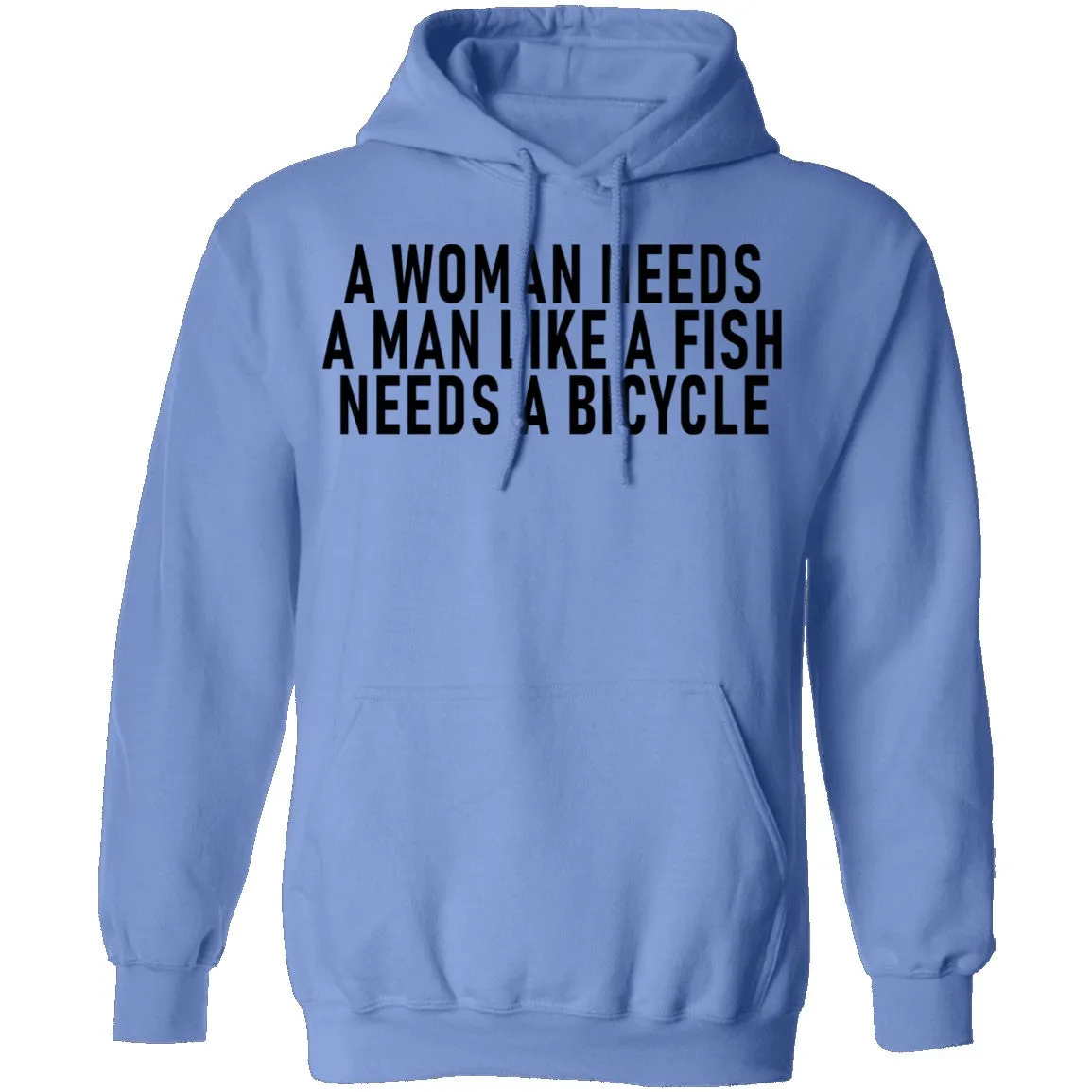 A Woman Needs A Man Like A Fish Needs A Bicycle T-Shirt