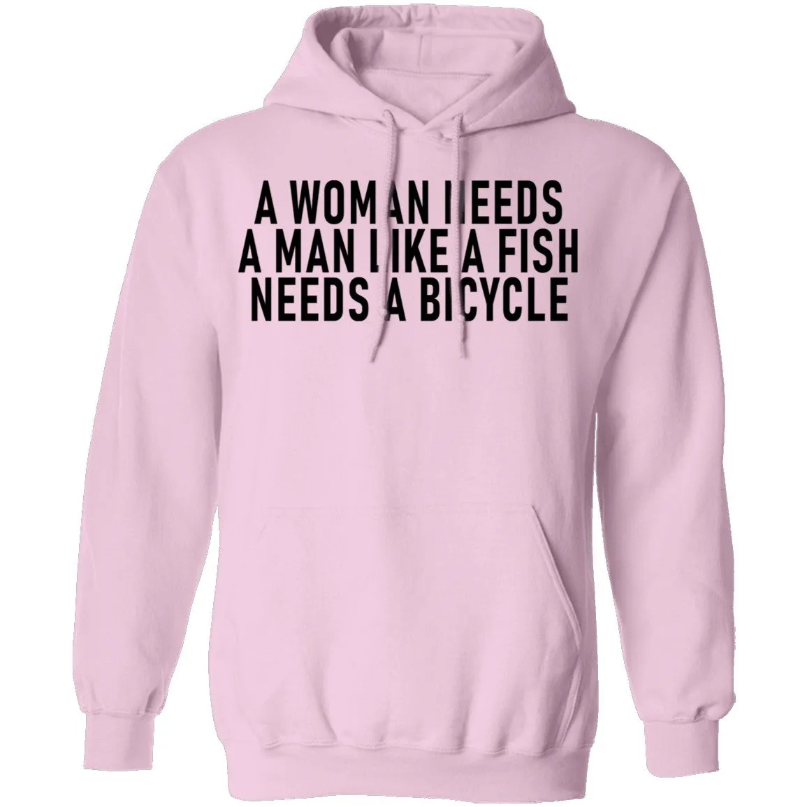 A Woman Needs A Man Like A Fish Needs A Bicycle T-Shirt