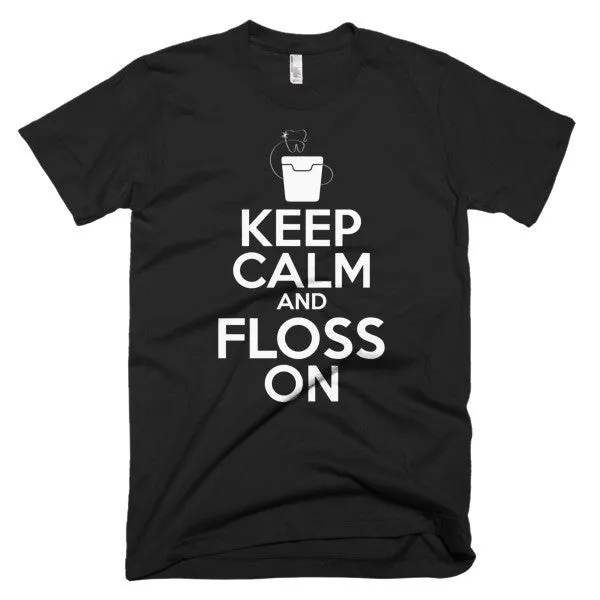 Keep Calm And Floss On