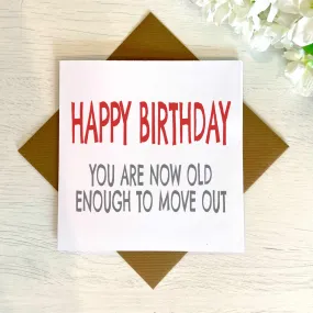 Old Enough To Move Out Greetings Card